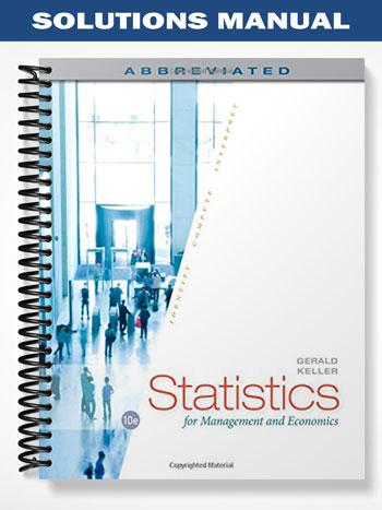 Solutions Manual for Statistics for Management and Economics Abbreviated 10th Edition by Gerald Keller