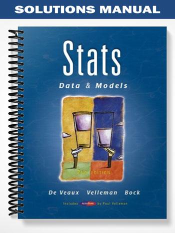 Solutions Manual for Stats Data and Models 2nd Edition by Veaux