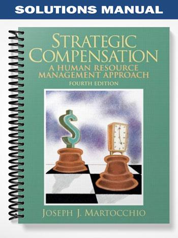 Solutions Manual for Strategic Compensation in Canada 4th Edition by Long