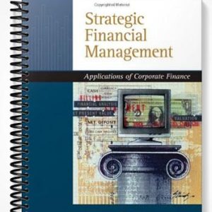 Solutions Manual for Strategic Financial Management Application of Corporate Finance 1st Edition by Weaver
