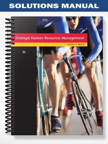 Solutions Manual for Strategic Human Resource Management 3rd Edition by Mello