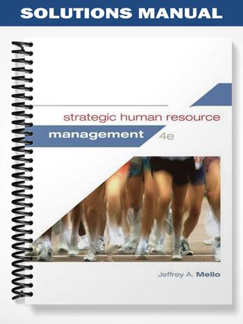 Solutions Manual for Strategic Human Resource Management 4th Edition by Mello