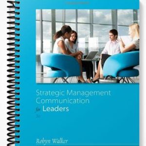 Solutions Manual for Strategic Management Communication for Leaders 3rd Edition by Walker