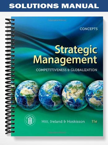 Solutions Manual for Strategic Management Concepts Competitiveness and Globalization 11th Edition by Hitt