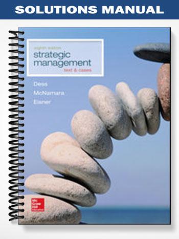 Solutions Manual for Strategic Management Text and Cases 8th Edition by Dess