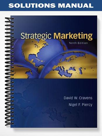 Solutions Manual for Strategic Marketing 10th Edition by Cravens