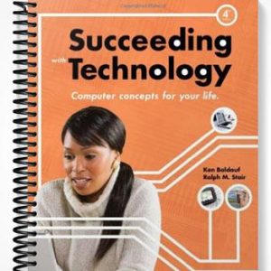 Solutions Manual for Succeeding with Technology 4th Edition by Baldauf