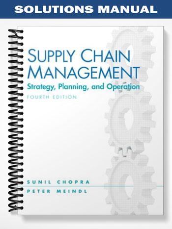 Solutions Manual for Supply Chain Management 4th Edition by Chopra
