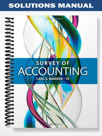 Solutions Manual for Survey of Accounting 7th Edition by Warren