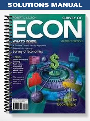 Solutions Manual for Survey of ECON 1st Edition by Sexton