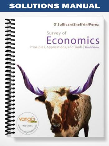 Solutions Manual for Survey of Economics 3rd Edition by Osullivan