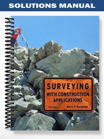 Solutions Manual for Surveying with Construction Applications 6th Edition by Kavanagh
