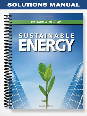 Solutions Manual for Sustainable Energy 1st Edition by Richard Dunlap