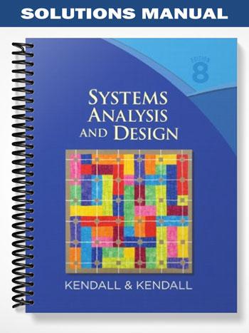 Solutions Manual for Systems Analysis and Design 8th Edition by Kendall