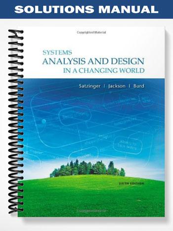 Solutions Manual for Systems Analysis and Design in a Changing World 6th Edition by Satzinger