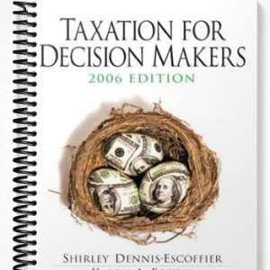 Solutions Manual for Taxation for Decision Makers 2006 3rd Edition by Dennis-Escoffier