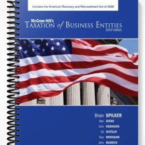 Solutions Manual for Taxation of Business Entities 2010 Edition 1st Edition by Spilker