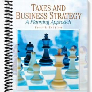 Solutions Manual for Taxes & Business Strategy 4th Edition by Scholes