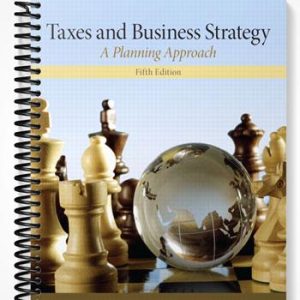 Solutions Manual for Taxes & Business Strategy 5th Edition by Scholes