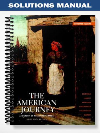 Solutions Manual for The American Journey Brief Editio Combined Volume 6th Edition by Goldfield