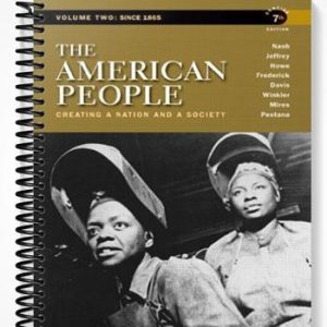Solutions Manual for The American People Creating a Nation and a Society Concise Edition Volume 2 7th Edition by Nash