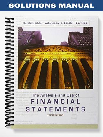 Solutions Manual for The Analysis and Use of Financial Statements 3rd Edition by White
