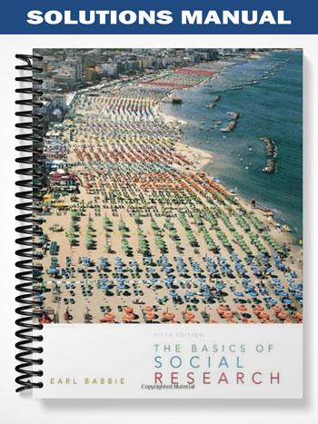 Solutions Manual for The Basics of Social Research 5th Edition by Babbie