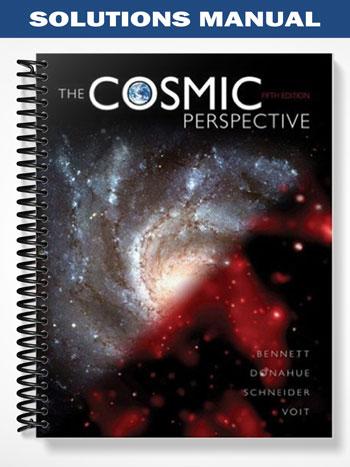 Solutions Manual for The Cosmic Perspective 5th Edition by Bennett