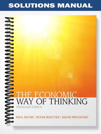 Solutions Manual for The Economic Way of Thinking 13th Edition by Heyne