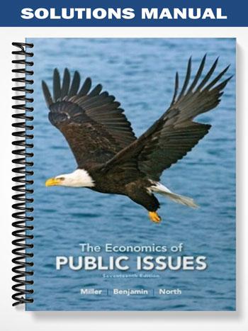 Solutions Manual for The Economics of Public Issues 17th Edition by Miller