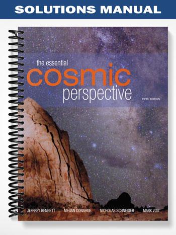 Solutions Manual for The Essential Cosmic Perspective with Mastering Astronomy 5th Edition by Bennett