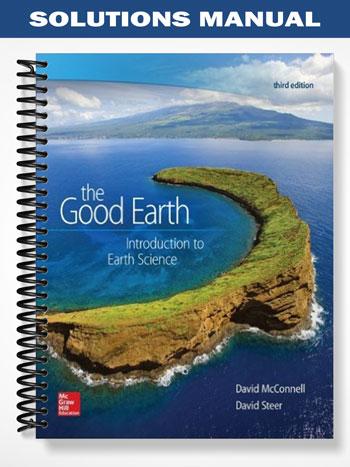 Solutions Manual for The Good Earth Introduction to Earth Science 3rd Edition by McConnell