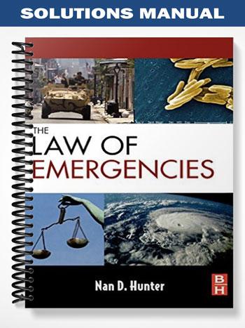 Solutions Manual for The Law of Emergencies 1st Edition by Nan Hunter