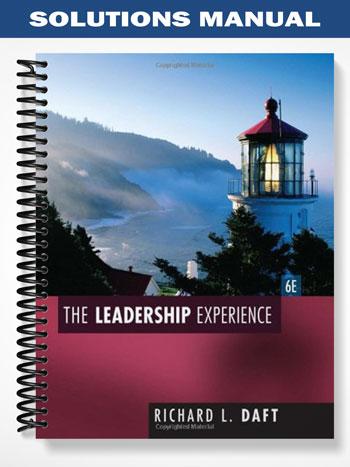Solutions Manual for The Leadership Experience 6th Edition by Daft