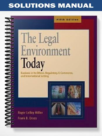 Solutions Manual for The Legal Environment Today 5th Edition by Miller
