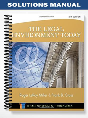 Solutions Manual for The Legal Environment Today 8th Edition by Miller