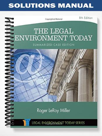 Solutions Manual for The Legal Environment Today Summarized Case 8th Edition by Miller