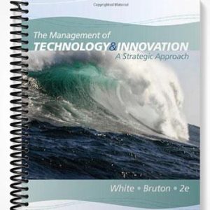 Solutions Manual for The Management of Technology and Innovation A Strategic Approach 2nd Edition by White