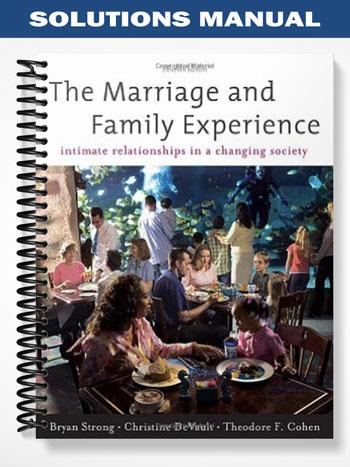SolutionsManualforTheMarriageandFamilyExperienceIntimateRelationshipsinaChangingSociety11thEditionbyStrong