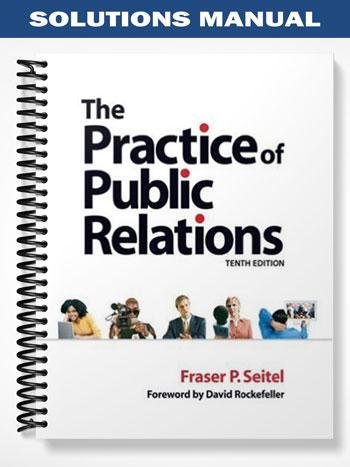 Solutions Manual for The Practice of Public Relations 10th Edition by Seitel