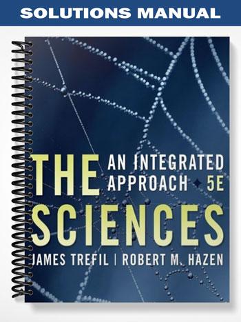 Solutions Manual for The Sciences An Integrated Approach 5th Edition by Trefil