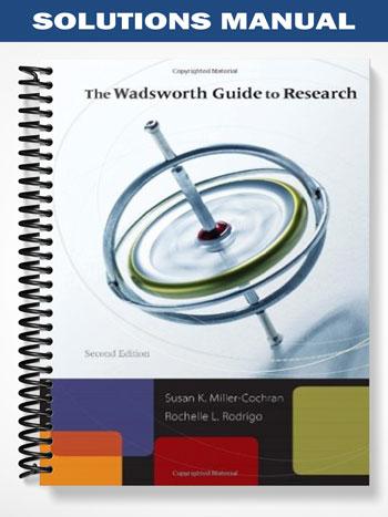 Solutions Manual for The Wadsworth Guide to Research 2nd Edition by Miller-Cochran