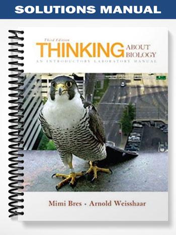 Solutions Manual for Thinking About Biology An Introductory Laboratory Manual 3rd Edition by Bres