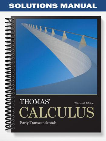 Solutions Manual for Thomas Calculus Early Transcendentals 13th Edition by Thomas