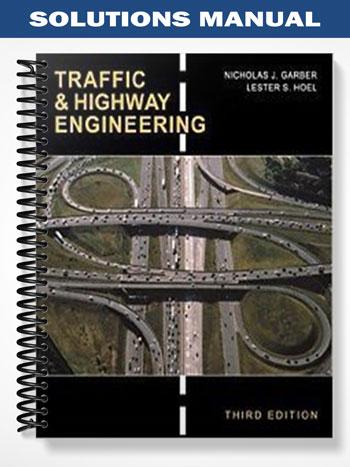 Solutions Manual for Traffic and Highway Engineering 3rd Edition by Garber