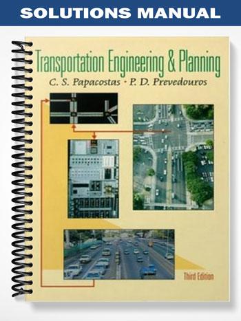Solutions Manual for Transportation Engineering and Planning 3rd Edition by Papacostas