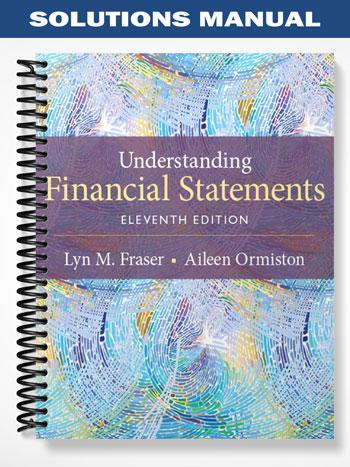 Solutions Manual for Understanding Financial Statements 11th Edition by Fraser