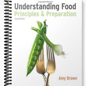 Solutions Manual for Understanding Food Principles and Preparation 4th Edition by Amy Christine Brown