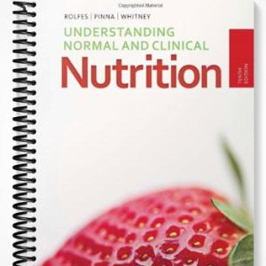 Solutions Manual for Understanding Normal and Clinical Nutrition 10th Edition by Rolfes