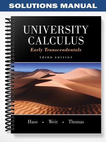 Solutions Manual for University Calculus Early Transcendentals 3rd Edition by Hass